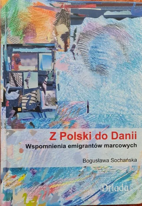 Z Polski do Danii. Wspomnienia emigrantów marcowych