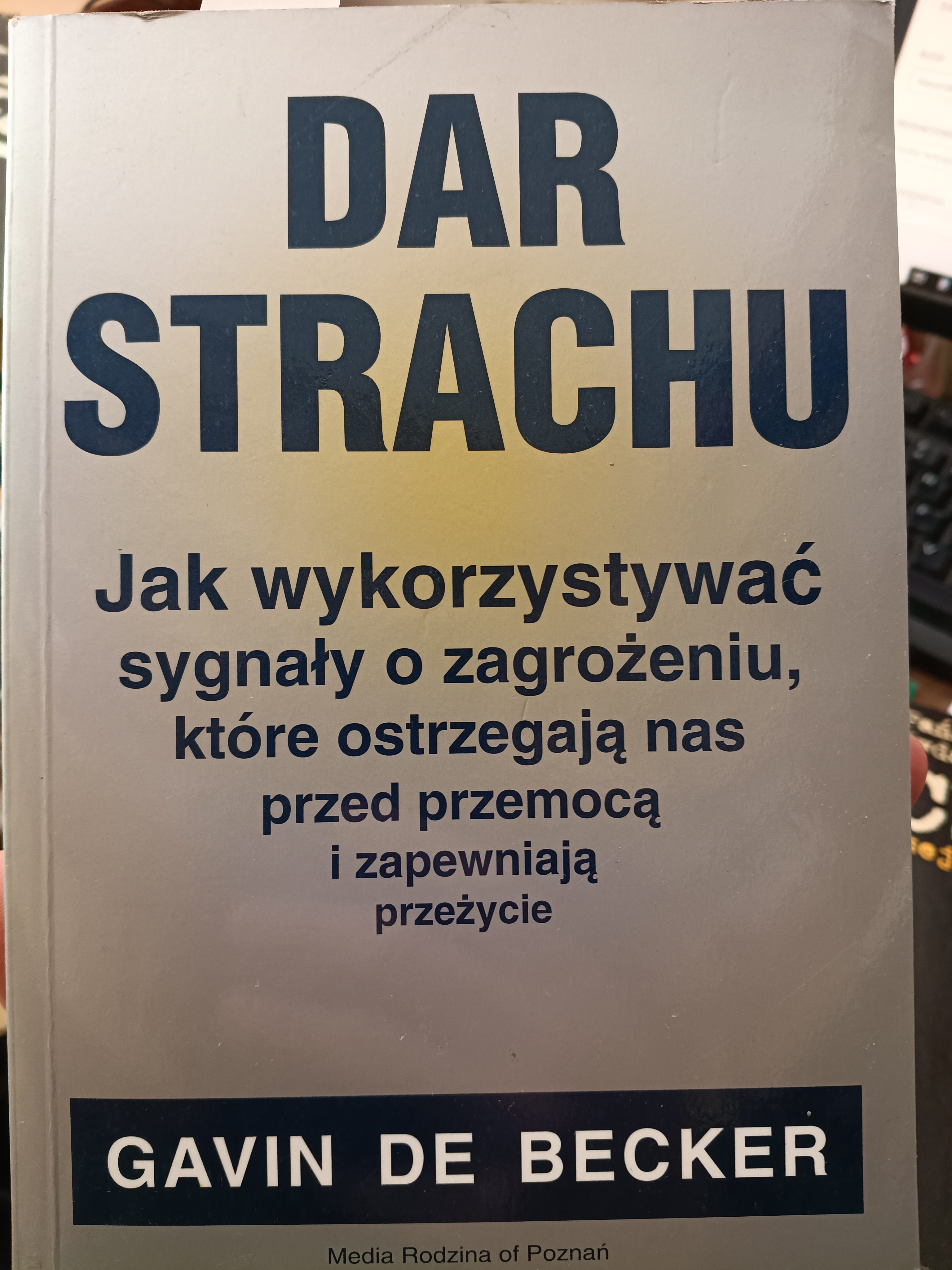 DAR STRACHU. Jak wykorzystywać sygnały o zagrożeniu, które nas ostrzegają przed przemocą i zapewniają przeżycie