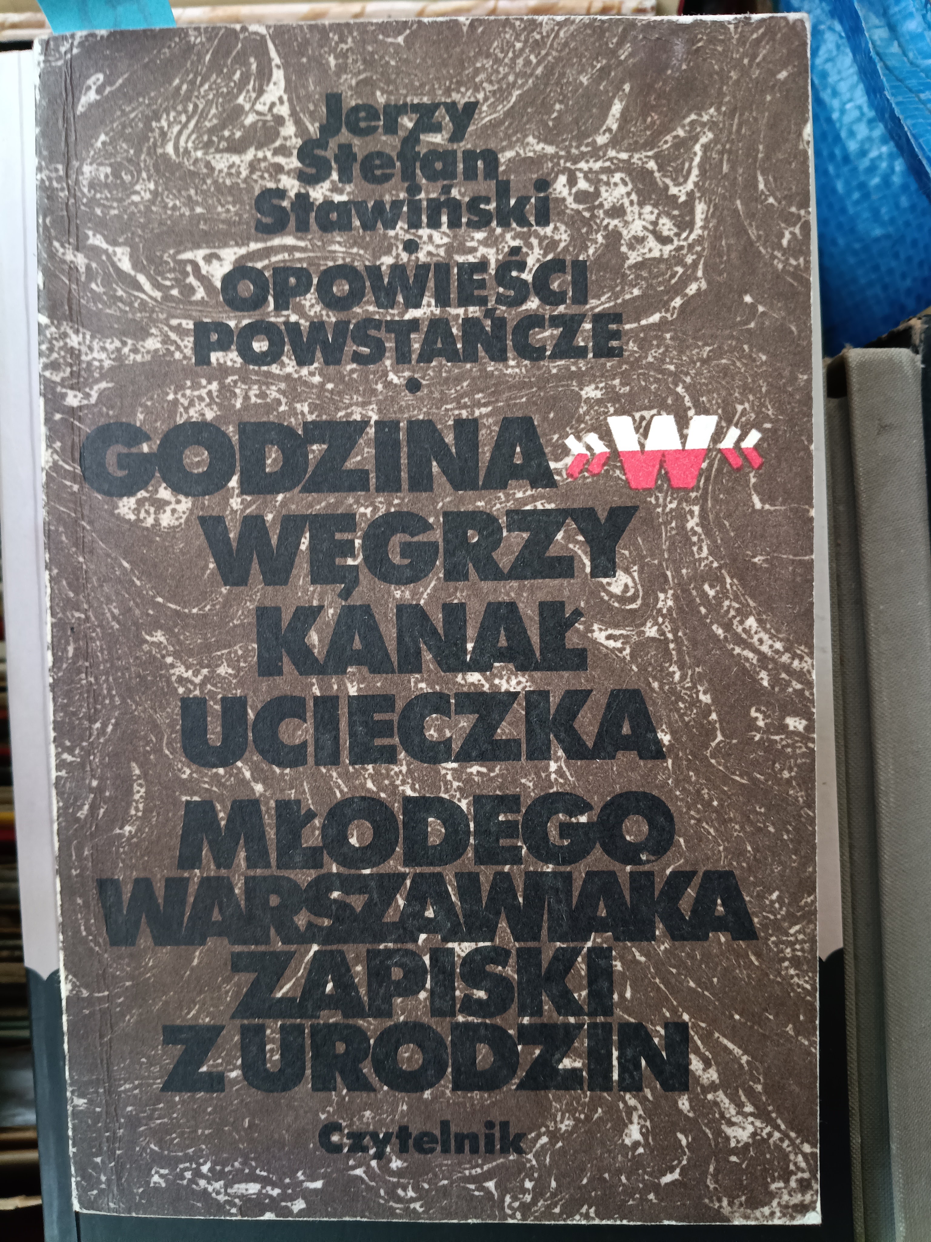 Godzina "W"/ Węgrzy/ Kanał/ Ucieczka młodego Warszawiaka/ Zapiski z urodzin